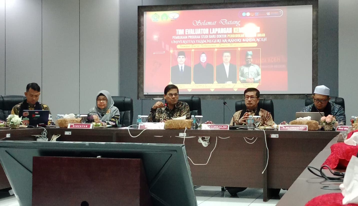 Field Evaluation (EL) for the Opening of the Doctoral Program in Arabic Language Education (PhD-PBA) at the Postgraduate School of UIN Ar-Raniry.